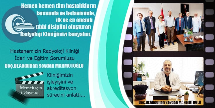 Hastanemiz Radyoloji Kliniği Türk Radyoloji Derneği Tarafından Verilen Yeterlilik Belgesini Almaya Hak Kazandı